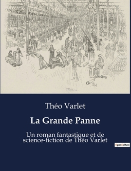 Paperback La Grande Panne: Une exploration des bouleversements technologiques et sociaux dans un monde en crise [French] Book