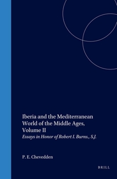 Hardcover Iberia and the Mediterranean World of the Middle Ages, Volume II: Essays in Honor of Robert I. Burns., S.J. Book