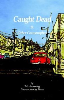 Hardcover Caught Dead & Other Catastrophes Book