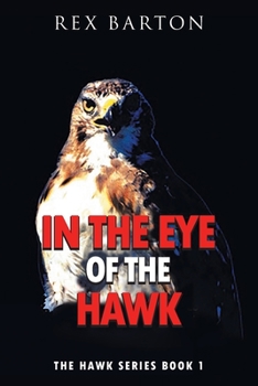 Paperback In The Eye Of The Hawk: The Hawk Series Book 1 Book