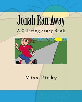 Paperback Jonah Ran Away: A Coloring Story Book For Children By Miss Pinky Book