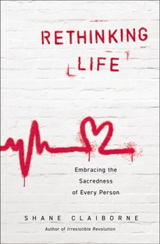 Paperback Rethinking Life: Embracing the Sacredness of Every Person Book