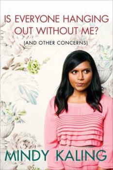 Hardcover Is Everyone Hanging Out Without Me? (And Other Concerns) Book