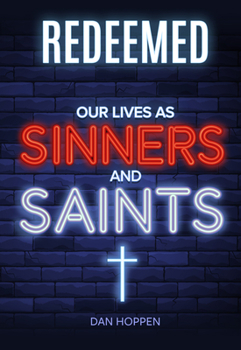 Paperback Redeemed: Our Lives as Sinners and Saints Book