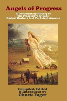 Paperback Angels of Progress: A Documentary History of the Progressive Friends 1822-1940 Book