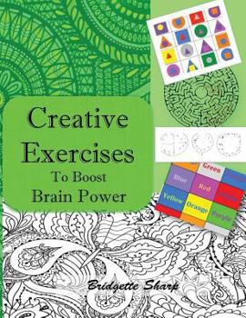 Paperback Creative Exercises for Boosting Brain Power: Creatively boost Memory, Focus, Attention and Brain Balancing Book