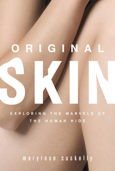Paperback Original Skin: Exploring the Marvels of the Human Hide Book