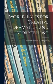 Hardcover World Tales for Creative Dramatics and Storytelling Book