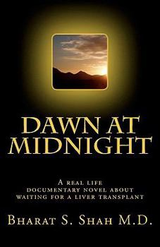 Paperback Dawn at Midnight: A real life documentary novel on Waiting for a Liver Transplant Book