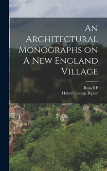 Hardcover An Architectural Monographs on A New England Village Book