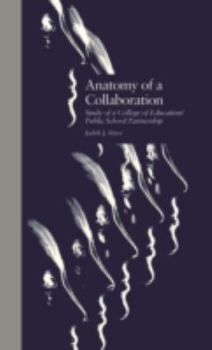 Anatomy of a Collaboration: Study of a College of Education/Public School Partnership