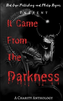 Paperback It Came From The Darkness: A Charity Anthology Book