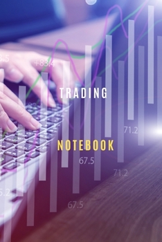 Paperback Trading business planner notebook Diary - Log - Journal For Recording trading Goals, Daily Activities, & Thoughts, History, and profits: Trading workb Book