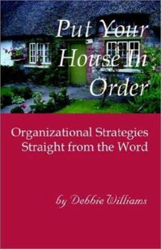 Paperback Put Your House in Order: Organizing Strategies Straight from the Word Book