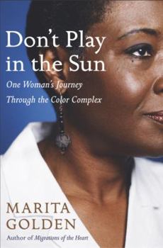 Hardcover Don't Play in the Sun: One Woman's Journey Through the Color Complex Book