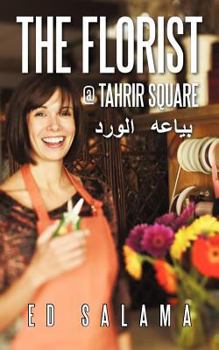 Paperback The Florist @ Tahrir Square Book