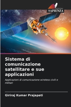Sistema di comunicazione satellitare e sue applicazioni: Applicazioni di comunicazione wireless civili e militari