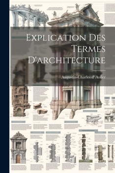 Paperback Explication Des Termes D'architecture [French] Book