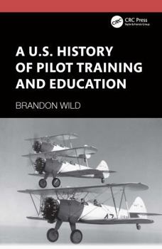 Hardcover A U.S. History of Pilot Training and Education Book