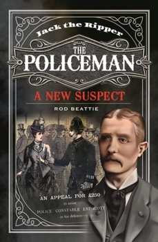 Hardcover Jack the Ripper - The Policeman: A New Suspect Book