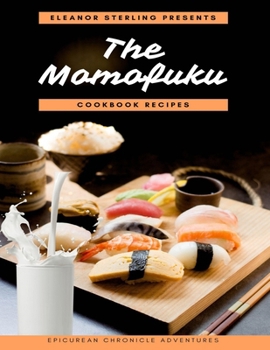 Paperback The Momofuku Cookbook Recipes: Epicurean Chronicle Adventures Book