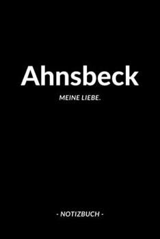Ahnsbeck: Notizbuch, Notizblook, Notizheft, Notizen, Block, Planer | DIN A5, 120 Seiten | Liniert, Linien, Lined | Deine Stadt, Dorf, Region und Heimat (German Edition)
