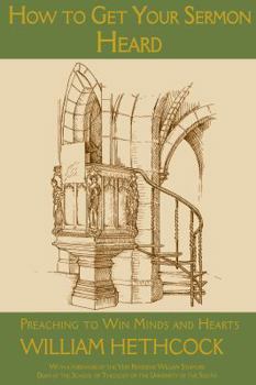 Paperback How to Get Your Sermon Heard: Preaching to Win Minds and Hearts Book
