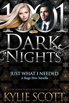 Just What I Needed: A Stage Dive Novella - Book #4.9 of the Stage Dive
