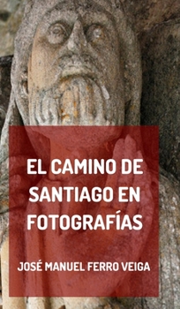 Hardcover El camino de Santiago en fotograf?as [Spanish] Book