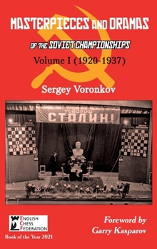 Hardcover Masterpieces and Dramas of the Soviet Championships: Volume I (1920-1937) Book