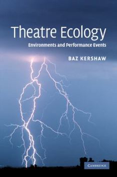 Paperback Theatre Ecology: Environments and Performance Events Book