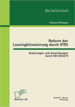 Paperback Reform der Leasingbilanzierung durch IFRS: Änderungen und Auswirkungen durch ED/2010/9 [German] Book