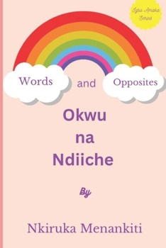 Paperback Okwu na Ndiiche: Words and Opposites Book