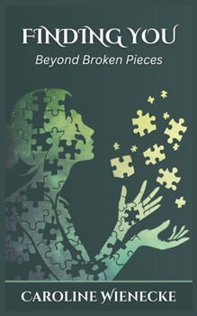 Paperback Finding You: Beyond Broken Pieces Book
