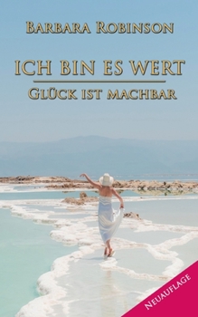 Paperback Ich bin es wert: Glück ist machbar [German] Book