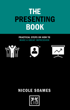 Hardcover The Presenting Book: Practical Steps on How to Make a Great Impression Book
