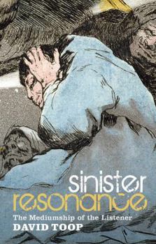 Hardcover Sinister Resonance: The Mediumship of the Listener Book