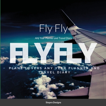 Paperback Fly Fly: Any Year Planner and Travel Diary Book