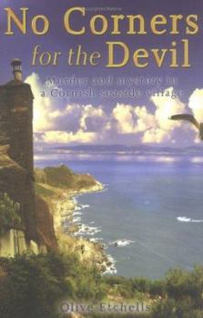 Hardcover No Corners for the Devil: Murder and Mystery in a Cornish Seaside Village Book
