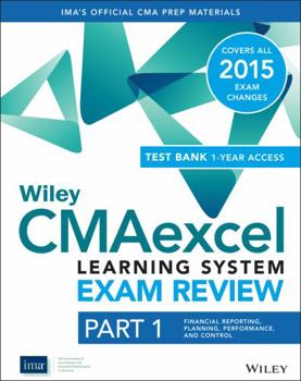 Paperback Wiley CMAexcel Learning System Exam Review 2015 + Test Bank: Part 1, Financial Planning, Performance and Control (Wiley CMA Learning System) Book