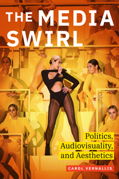 Hardcover The Media Swirl: Politics, Audiovisuality, and Aesthetics Book