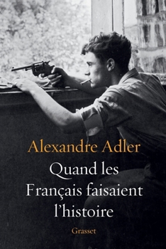 Hardcover Quand Les Francais Faisaient L'Histoire: Essai [French] Book