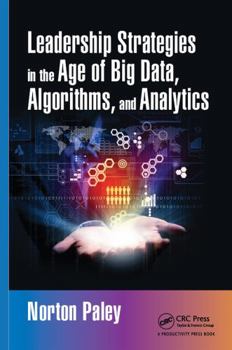Hardcover Leadership Strategies in the Age of Big Data, Algorithms, and Analytics Book