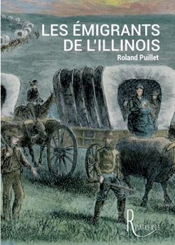 Paperback Les émigrants de l'Illinois [French] Book