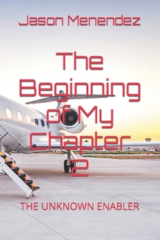 Paperback The Beginning of My Chapter 2: The Unknown Enabler Book