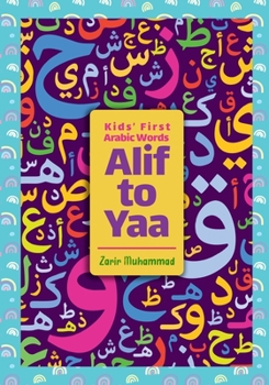 Paperback Kids' First Arabic Words: Alif to Yaa Book