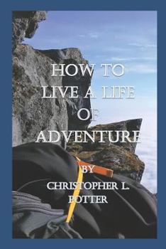 Paperback How to Live a Life of Adventure Book