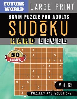 Paperback Sudoku Hard: Future World Activity Book - Sudoku Extreme Hard game Sudoku Puzzles for memory for Brain Sharper and Sudoku Solver (S [Large Print] Book