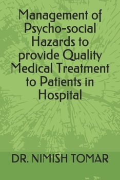 Paperback Management of Psycho-social Hazards to provide Quality Medical Treatment to Patients in Hospital Book