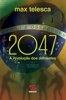 Paperback 2047: A revolução dos dementes [Portuguese] Book